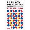 La Razón Disruptiva: Antología / Disruptive Reason: Anthology - Paperback