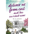 Deliver Us From Evil...and the Six O'Clock News - Paperback