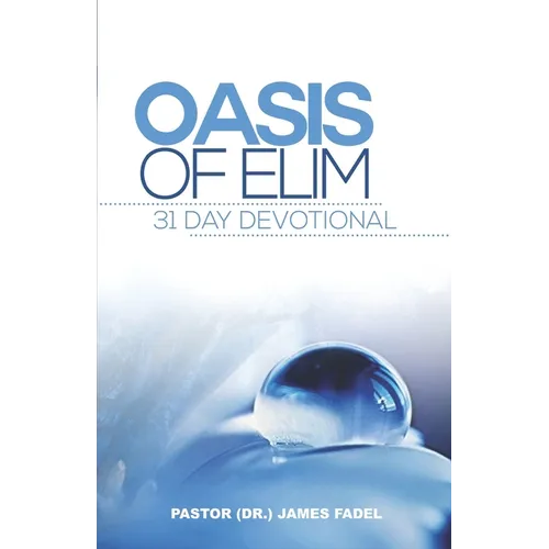 Oasis of Elim: 31 Day Devotional - Paperback