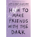 How to Make Friends with the Dark - Paperback