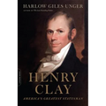 Henry Clay: America's Greatest Statesman - Paperback
