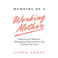 Memoirs of A Working Mother - Paperback