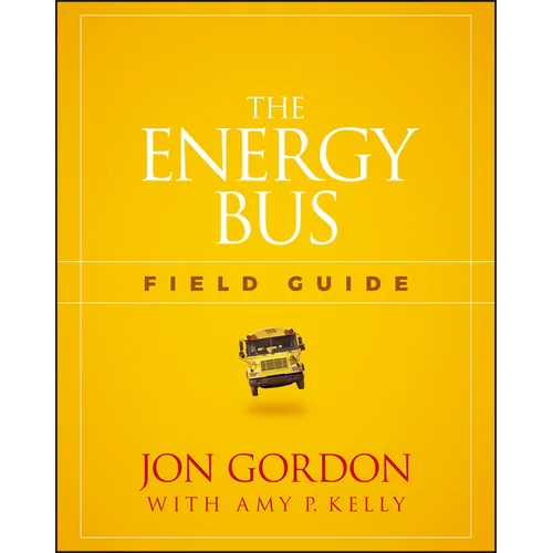 The Energy Bus Field Guide - Paperback