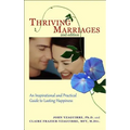 Thriving Marriages: An Inspirational and Practical Guide to Lasting Happiness - Paperback