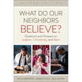 What Do Our Neighbors Believe? - Paperback