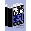 Finish Your First Novel: A No-Bull Guide to Actually Completing Your First Draft - Paperback