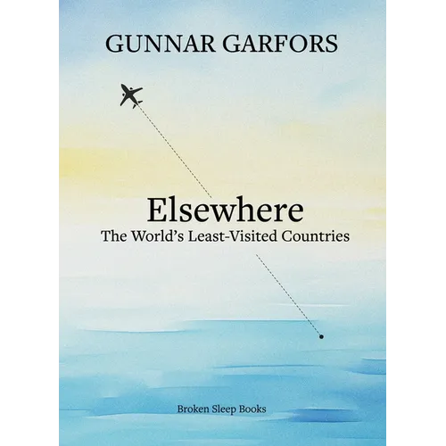 Elsewhere: A journey to the world's least-visited countries - Paperback