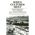 When Cultures Meet: Remembering San Gabriel del Yungue Oweenge - Paperback