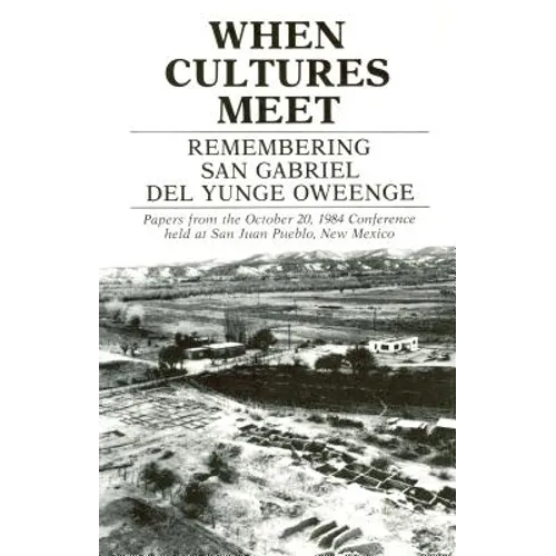 When Cultures Meet: Remembering San Gabriel del Yungue Oweenge - Paperback