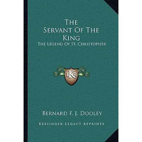 The Servant Of The King: The Legend Of St. Christopher