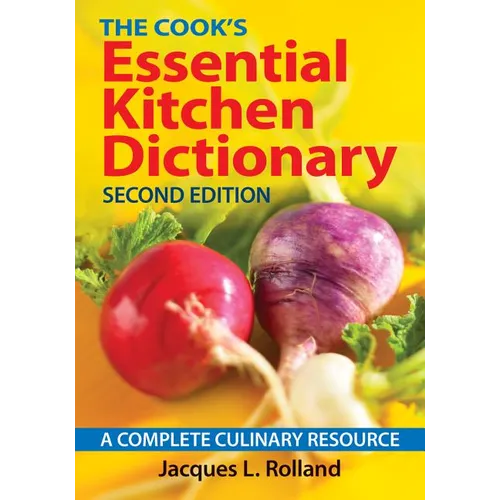 The Cook's Essential Kitchen Dictionary: A Complete Culinary Resource - Paperback