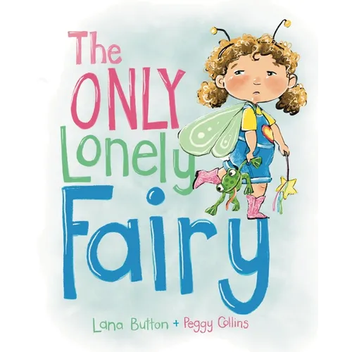 The Only Lonely Fairy - Hardcover