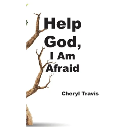 Help God, I Am Afraid - Hardcover