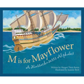 M Is for Mayflower: A Massachusetts Alphabet - Hardcover