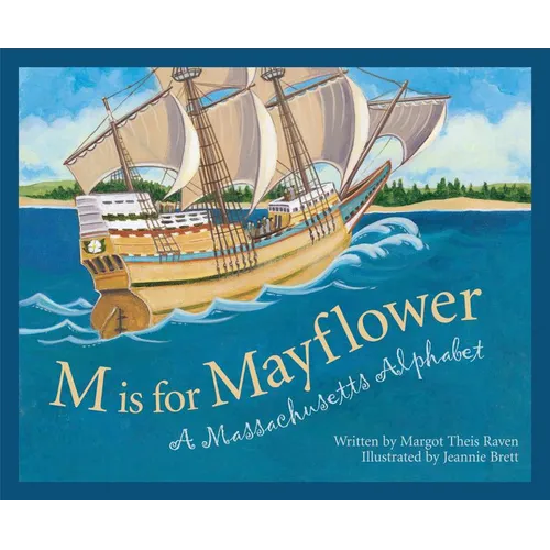 M Is for Mayflower: A Massachusetts Alphabet - Hardcover