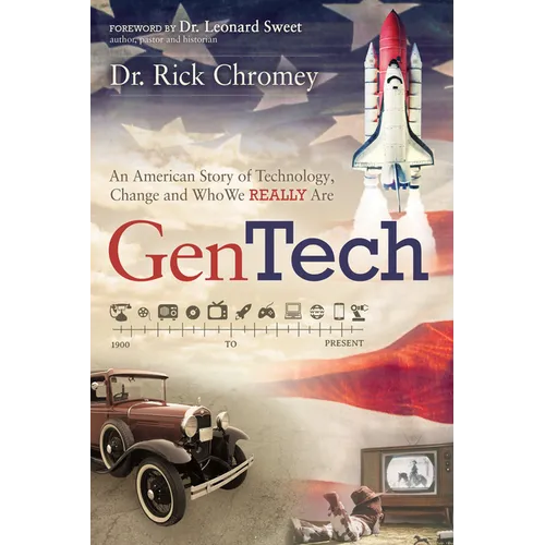 GenTech: An American Story of Technology, Change and Who We Really Are (1900-Present)