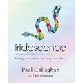 iridescence: Finding your colours and living your story - Paperback