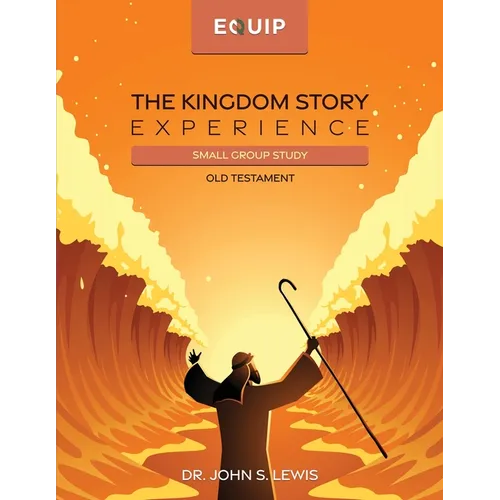 The Kingdom Story Experience - Old Testament: Small Group Version - Paperback