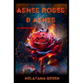 Ashes Roses & Ashes