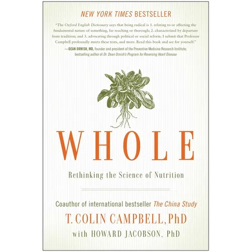 Whole: Rethinking the Science of Nutrition - Paperback