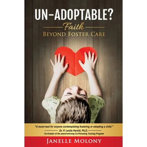 Un-Adoptable?: Faith Beyond Foster Care - Paperback