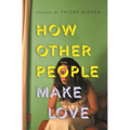 How Other People Make Love - Paperback