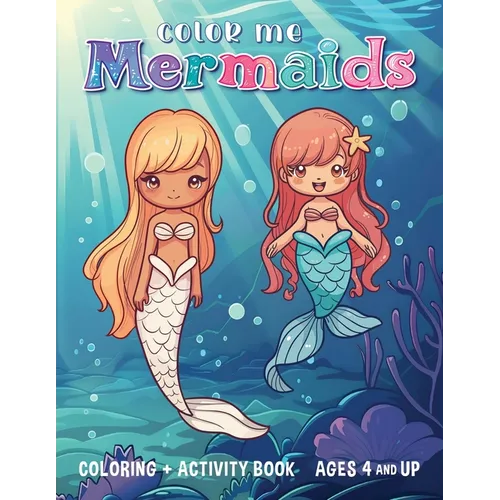 Color Me Mermaids: Coloring and Activity Book - Paperback