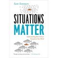 Situations Matter: Understanding How Context Transforms Your World - Paperback