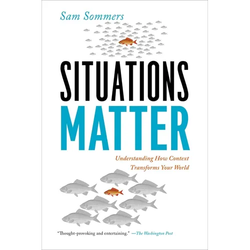Situations Matter: Understanding How Context Transforms Your World - Paperback