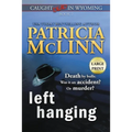 Left Hanging: Large Print (Caught Dead In Wyoming, Book 2) - Paperback