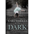 Cartwheels In The Dark - Paperback