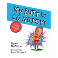 My Butt Is So Noisy! - Paperback