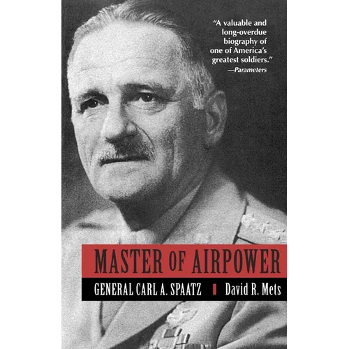 Master of Airpower: General Carl A. Spatz - Paperback