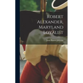 Robert Alexander, Maryland Loyalist