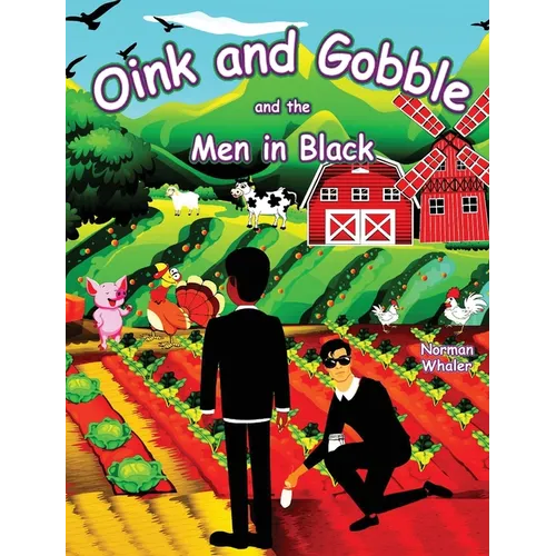 Oink and Gobble and the Men in Black - Hardcover