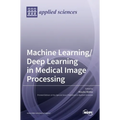 Machine Learning/Deep Learning in Medical Image Processing - Hardcover