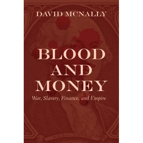 Blood and Money: War, Slavery, Finance, and Empire - Paperback