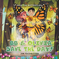 BB & Olivia Save the Day!: Save The Butterflies - Paperback