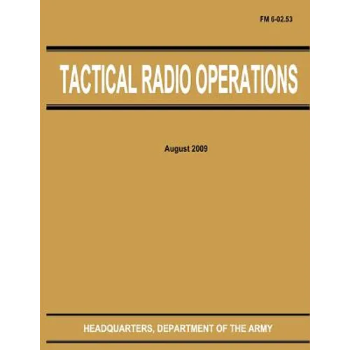 Tactical Radio Operations (FM 6-02.53)