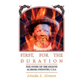 First, For The Duration: The Story of the Eighth (8th) Alabama Infantry, C.S.A. - Paperback