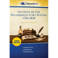 Outpost in the Wilderness: Fort Wayne, 1706-1828 (Cram Edition)
