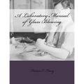 A Laboratory Manual of Glass Blowing - Paperback