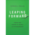 Leaping Forward: Finding Your Purpose and Journey as an Entrepreneur - Paperback
