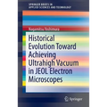 Historical Evolution Toward Achieving Ultrahigh Vacuum in Jeol Electron Microscopes - Paperback