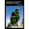 Philosophy for the Masses: Metaphysics and More - Paperback