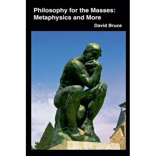 Philosophy for the Masses: Metaphysics and More - Paperback