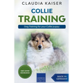 Collie Training - Dog Training for your Collie puppy - Paperback