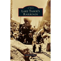 Lake Tahoe's Railroads
