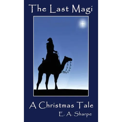 The Last Magi: A Christmas Tale - Hardcover
