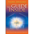 The Guide Inside: Find, Follow and Fine-Tune God's Direction - Paperback